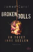 Broken Dolls – Er tötet ihre Seelen Cover des Buches Broken Dolls – Er tötet ihre Seelen (ISBN: 9783423219235)