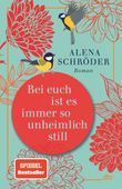 Bei euch ist es immer so unheimlich still Cover des Buches Bei euch ist es immer so unheimlich still (ISBN: 9783423283397)