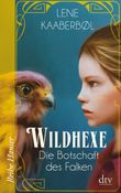 Wildhexe - Die Botschaft des Falken Cover des Buches Wildhexe - Die Botschaft des Falken (ISBN: 9783423626248)