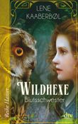 Wildhexe - Blutsschwester Cover des Buches Wildhexe - Blutsschwester (ISBN: 9783423626354)