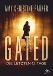 Gated - Die letzten 12 Tage Cover des Buches Gated - Die letzten 12 Tage (ISBN: 9783423760980)