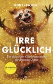 Irre glücklich Cover des Buches Irre glücklich (ISBN: 9783424631302)