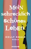 Mein schrecklich schönes Leben Cover des Buches Mein schrecklich schönes Leben (ISBN: 9783426283998)