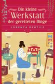 Die kleine Werkstatt der geretteten Dinge Cover des Buches Die kleine Werkstatt der geretteten Dinge (ISBN: 9783426448663)