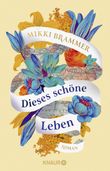 Dieses schöne Leben Cover des Buches Dieses schöne Leben (ISBN: 9783426529591)