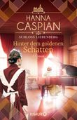 Schloss Liebenberg. Hinter dem goldenen Schatten Cover des Buches Schloss Liebenberg. Hinter dem goldenen Schatten (ISBN: 9783426567463)