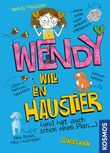 Wendy will ein Haustier (und hat auch schon einen Plan) Cover des Buches Wendy will ein Haustier (und hat auch schon einen Plan) (ISBN: 9783440142455)