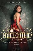 Die Erleuchtete - Das Dunkel der Seele Cover des Buches Die Erleuchtete - Das Dunkel der Seele (ISBN: 9783442477548)