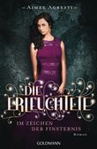 Die Erleuchtete - Im Zeichen der Finsternis Cover des Buches Die Erleuchtete - Im Zeichen der Finsternis (ISBN: 9783442477555)