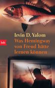 Was Hemingway von Freud hätte lernen können Cover des Buches Was Hemingway von Freud hätte lernen können (ISBN: 9783442730971)