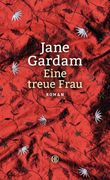 Eine treue Frau Cover des Buches Eine treue Frau (ISBN: 9783446250741)