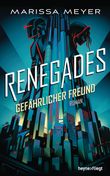 Renegades - Gefährlicher Freund Cover des Buches Renegades - Gefährlicher Freund (ISBN: 9783453271784)