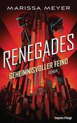 Renegades - Geheimnisvoller Feind Cover des Buches Renegades - Geheimnisvoller Feind (ISBN: 9783453271791)