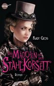 Das Mädchen mit dem Stahlkorsett Cover des Buches Das Mädchen mit dem Stahlkorsett (ISBN: 9783453314641)