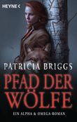 Pfad der Wölfe – Alpha & Omega 6 Cover des Buches Pfad der Wölfe – Alpha & Omega 6 (ISBN: 9783453321618)