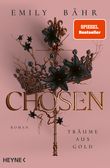 Chosen – Träume aus Gold Cover des Buches Chosen – Träume aus Gold (ISBN: 9783453323384)