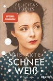 Die Akte Schneeweiß Cover des Buches Die Akte Schneeweiß (ISBN: 9783453429048)