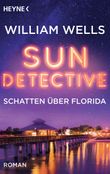 Sun Detective - Schatten über Florida Cover des Buches Sun Detective - Schatten über Florida (ISBN: 9783453439658)