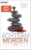 Achtsam morden Cover des Buches Achtsam morden (ISBN: 9783453439689)