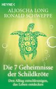 Die 7 Geheimnisse der Schildkröte Cover des Buches Die 7 Geheimnisse der Schildkröte (ISBN: 9783453701489)