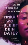 Yinka, wo bleibt dein Date? Cover des Buches Yinka, wo bleibt dein Date? (ISBN: 9783455014051)