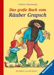 Das große Buch vom Räuber Grapsch Cover des Buches Das große Buch vom Räuber Grapsch (ISBN: 9783473344307)