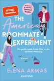 The American Roommate Experiment – Die große Liebe findet Platz in der kleinsten Wohnung Cover des Buches The American Roommate Experiment – Die große Liebe findet Platz in der kleinsten Wohnung (ISBN: 9783492064804)