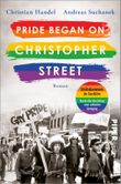 Pride began on Christopher Street Cover des Buches Pride began on Christopher Street (ISBN: 9783492064903)