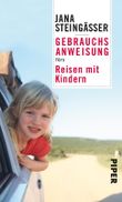 Gebrauchsanweisung fürs Reisen mit Kindern Cover des Buches Gebrauchsanweisung fürs Reisen mit Kindern (ISBN: 9783492277204)