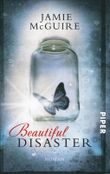 Beautiful Disaster Cover des Buches Beautiful Disaster (ISBN: 9783492303347)