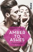 Amber to Ashes - Ungebändigt Cover des Buches Amber to Ashes - Ungebändigt (ISBN: 9783492305945)