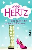 Die Sache mit meiner Schwester Cover des Buches Die Sache mit meiner Schwester (ISBN: 9783492306706)