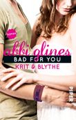 Bad For You – Krit und Blythe Cover des Buches Bad For You – Krit und Blythe (ISBN: 9783492502016)