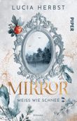 Mirror: Weiß wie Schnee Cover des Buches Mirror: Weiß wie Schnee (ISBN: 9783492507929)