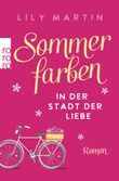 Sommerfarben in der Stadt der Liebe Cover des Buches Sommerfarben in der Stadt der Liebe (ISBN: 9783499011382)