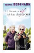 Ich bin nicht süß, ich hab bloß Zucker Cover des Buches Ich bin nicht süß, ich hab bloß Zucker (ISBN: 9783499014642)