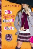 Gallagher Girls 4: Mit Spionen spielt man nicht Cover des Buches Gallagher Girls 4: Mit Spionen spielt man nicht (ISBN: 9783522503341)