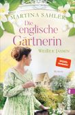 Die englische Gärtnerin - Weißer Jasmin (Die Gärtnerin von Kew Gardens 3) Cover des Buches Die englische Gärtnerin - Weißer Jasmin (Die Gärtnerin von Kew Gardens 3) (ISBN: 9783548060736)