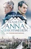 Fräulein Anna, Gerichtsmedizin (Die Gerichtsärztin 1) Cover des Buches Fräulein Anna, Gerichtsmedizin (Die Gerichtsärztin 1) (ISBN: 9783548064000)