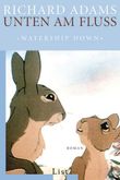 Unten am Fluss - "Watership Down" Cover des Buches Unten am Fluss - "Watership Down" (ISBN: 9783548608068)