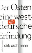 Der Osten: eine westdeutsche Erfindung Cover des Buches Der Osten: eine westdeutsche Erfindung (ISBN: 9783550202346)