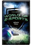 World of E-Sports: Böses Foul Cover des Buches World of E-Sports: Böses Foul (ISBN: 9783551584243)