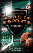 World of E-Sports: Abgezockt Cover des Buches World of E-Sports: Abgezockt (ISBN: 9783551584267)