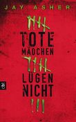 Tote Mädchen lügen nicht Cover des Buches Tote Mädchen lügen nicht (ISBN: 9783570160206)