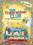 Der Theoretikerclub und die Weltherrschaft Cover des Buches Der Theoretikerclub und die Weltherrschaft (ISBN: 9783570164693)