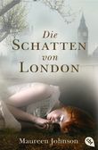 Die Schatten von London Cover des Buches Die Schatten von London (ISBN: 9783570309438)