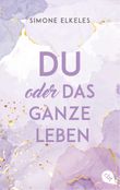 Du oder das ganze Leben Cover des Buches Du oder das ganze Leben (ISBN: 9783570314722)