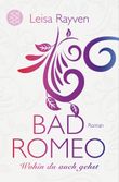 Bad Romeo - Wohin du auch gehst Cover des Buches Bad Romeo - Wohin du auch gehst (ISBN: 9783596033713)