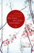 Die Frau des Zeitreisenden Cover des Buches Die Frau des Zeitreisenden (ISBN: 9783596509836)