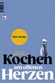 Kochen am offenen Herzen Cover des Buches Kochen am offenen Herzen (ISBN: 9783608501735)